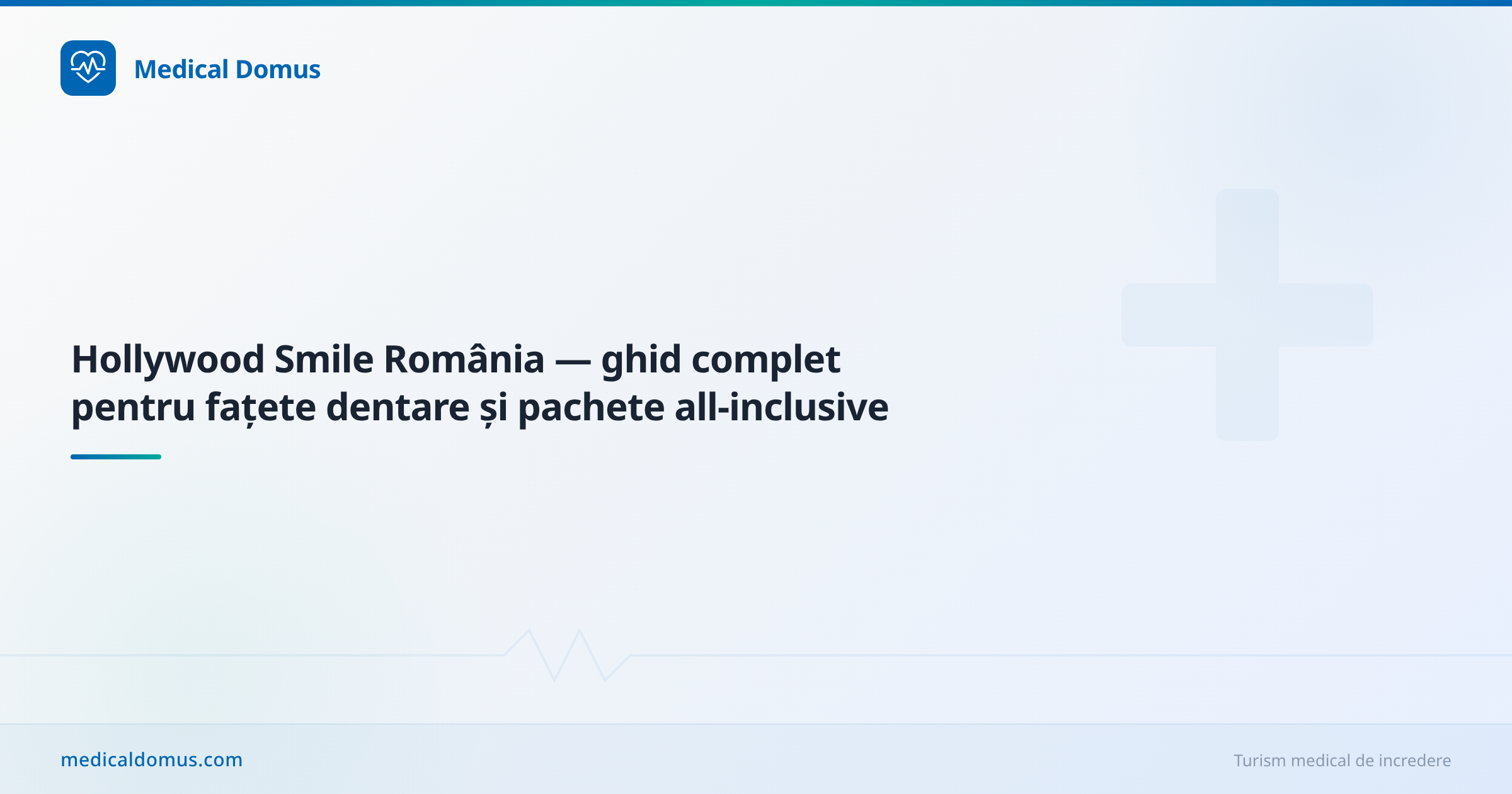 Hollywood Smile România — ghid complet pentru fațete dentare și pachete all‑inclusive