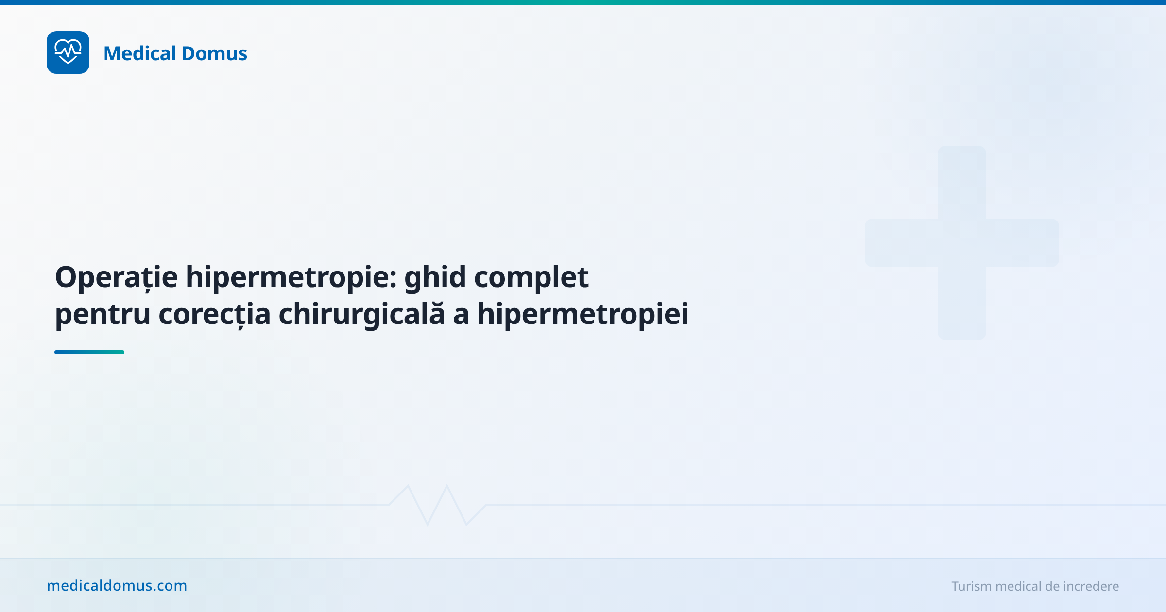 Operație hipermetropie: ghid complet pentru corecția chirurgicală a hipermetropiei