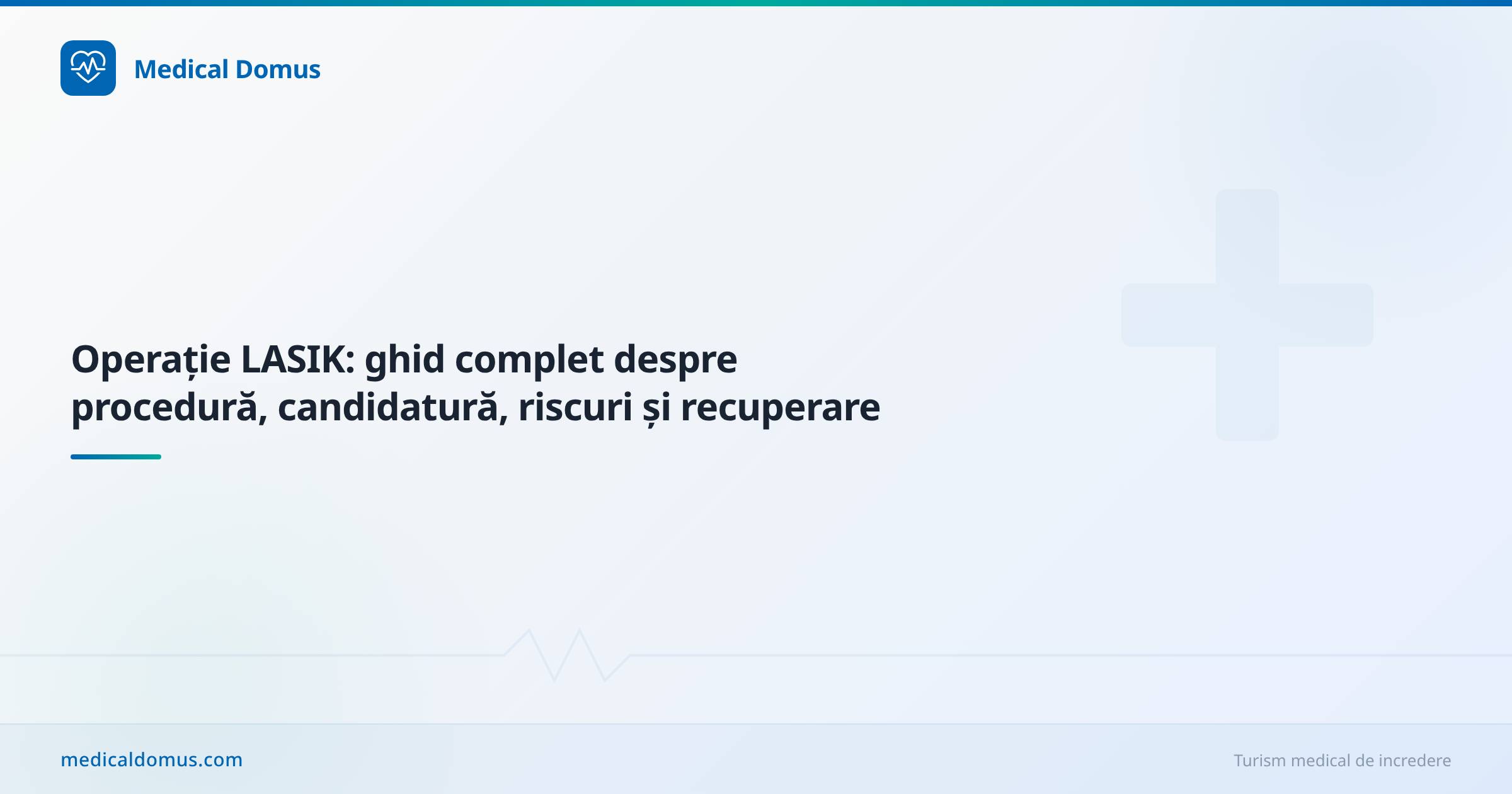 Operație LASIK: ghid complet despre procedură, candidatură, riscuri și recuperare