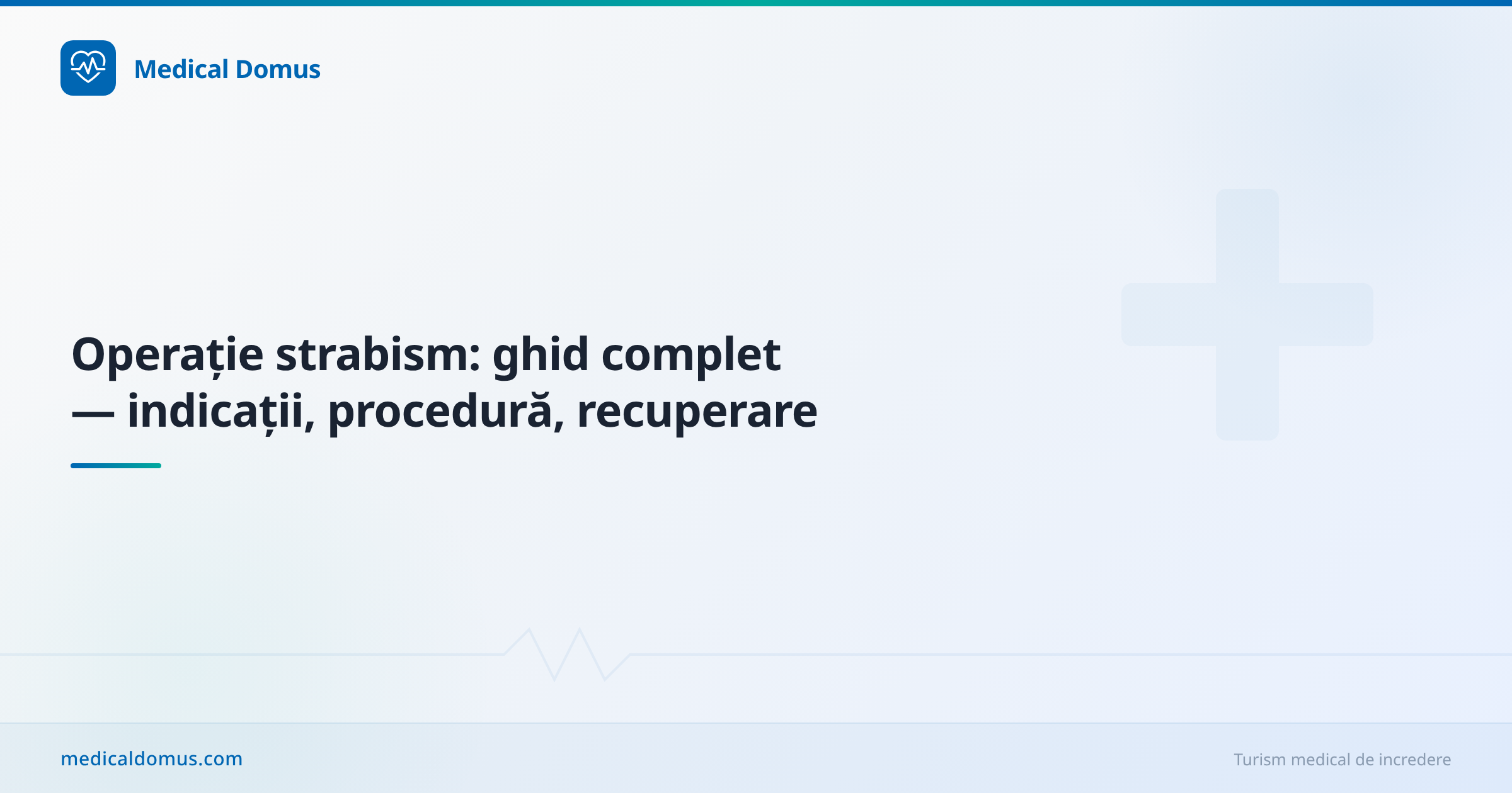 Operație strabism: ghid complet — indicații, procedură, recuperare