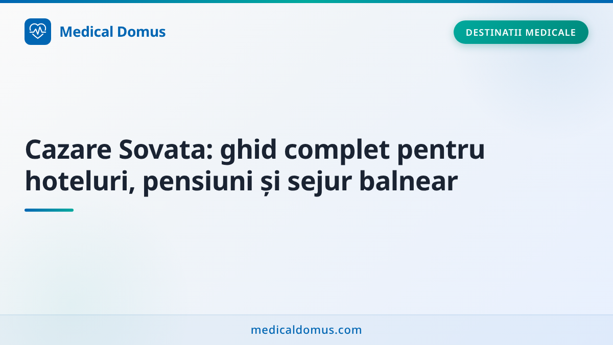 Cazare Sovata: ghid complet pentru hoteluri, pensiuni și sejur balnear